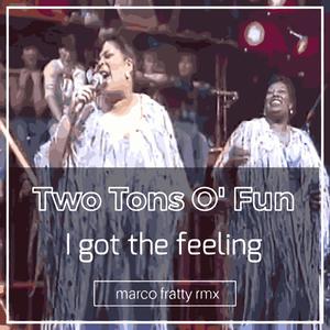 I Got The Feeling (Remix by Marco Fratty)