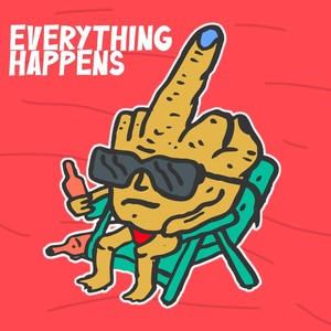 Everything Happens (Explicit)