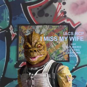 I miss my wife (Explicit)