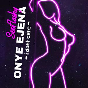 Onye Ejena (i dont care)