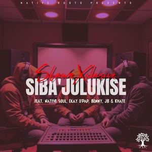 Sibajulukise (feat. Ekay D Pap, Mr Boni707, JBeey & Khate) (Explicit)