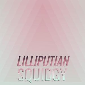 Lilliputian Squidgy