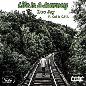 Life Is A Journey (feat. Oni & C.P.R.) (Explicit)
