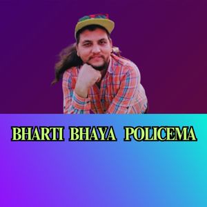 BHARTI  BHAYA   POLICEMA