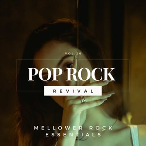 Pop Rock Revival: Mellower Rock Essentials, Vol. 26