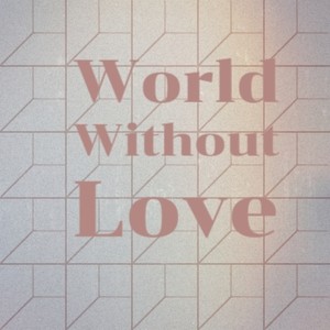 World Without Love