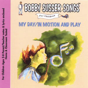 My Day/In Motion And Play (Bobby Susser Songs For Children)