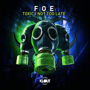 Toxic/ Not Too Late