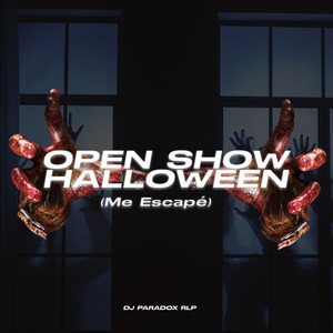 Open Show Halloween (Me Escapé) [Explicit]