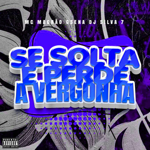 SE SOLTA E PERDE A VERGONHA (Explicit)