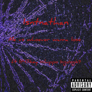 its me vs whoever wanna lose (feat. BigDog K9, Whippo & 843.key) (Explicit)