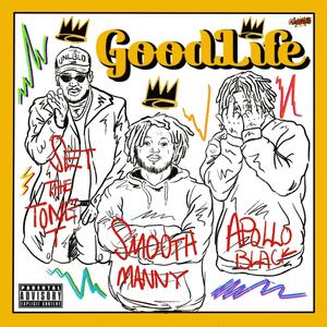 Good Life (feat. Apollo Black & SETTHETONE-T) (Explicit)