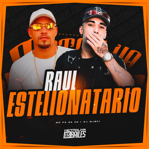 Raul Estelionatário (Explicit)