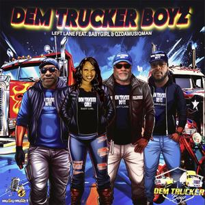 Dem Trucker Boyz (feat. Left Lane, Babygirl & QzDaMusiqman)