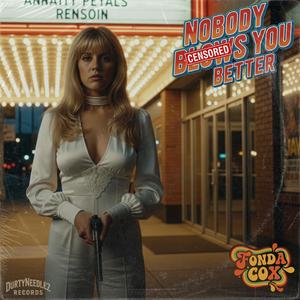 Nobody Blows You Better (feat. Fonda Cox) (Explicit)