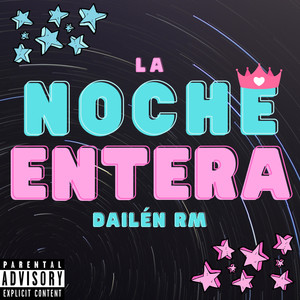 La Noche Entera (Explicit)