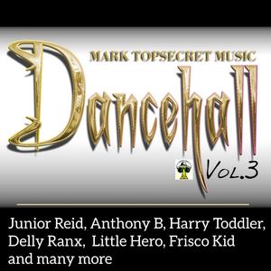Mark Topsecret Dancehall VoL.3 (Explicit)