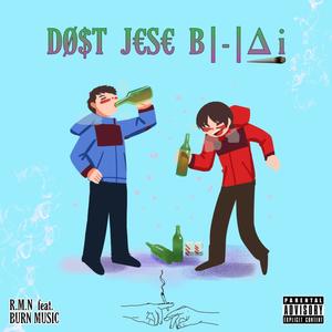 Dost Jese Bhai (feat. Burn Music) [Explicit]