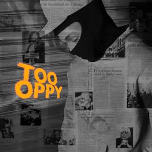 TOO OPPY (Explicit)