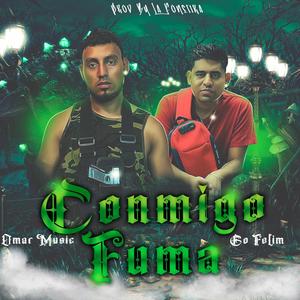 conmigo fuma (feat. Go felim) (Explicit)