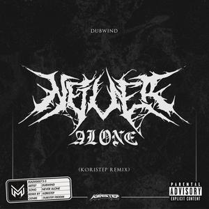 Never Alone (Køristep Remix|Explicit)