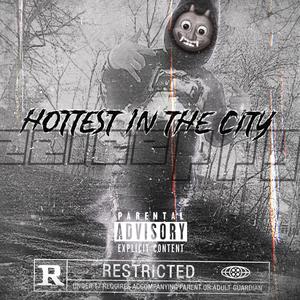 Hottest in the City (feat. zzleeppy) (Explicit)