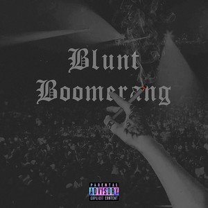 BLUNT BOOMERANG (Explicit)