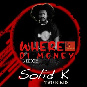 Two Birds(Where Di Money Riddim)