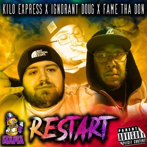 Restart (feat. Ignorant Doug & Fame Tha Don) (Explicit)