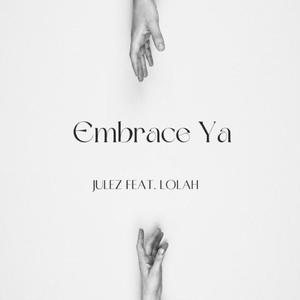 Embrace Ya(feat. Lolah)