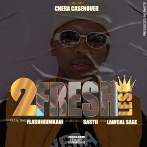 2 fresh les (feat. Sastii, Flash ikumkani & Lawcal Sage) [Explicit]