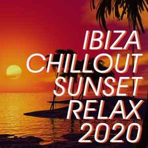 Ibiza Chillout Sunset Relax 2020