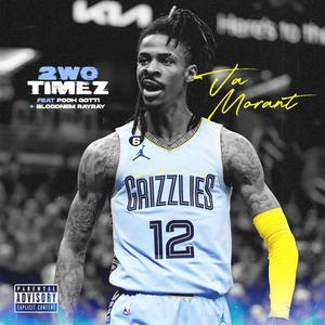 Ja Morant (feat. Pooh Gotti & BloodNem RayRay) (Explicit)