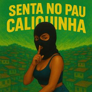 SENTA NO PAU CALIQUINHA (Explicit)