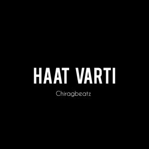 Haat Varti (Explicit)