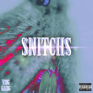 SNITCHS (Explicit)