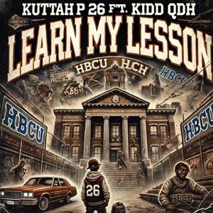 LEARN MY LESSON (feat. KIDD QDH) (Explicit)