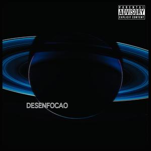 Desenfocao (feat. DRAVENBLADES) [Explicit]