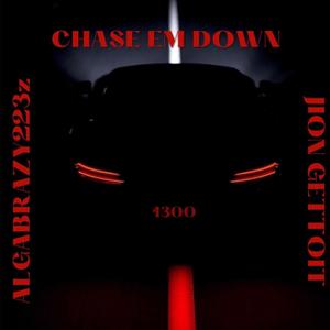 CHASE EM DOWN (Explicit)