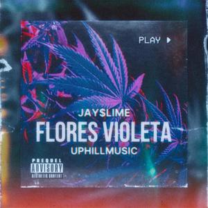 FLORES VIOLETA (feat. JAY$LIME) [Explicit]