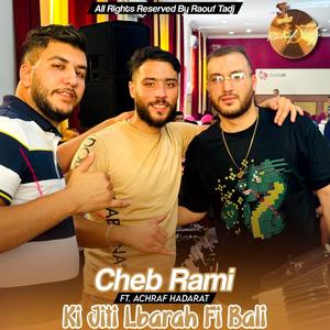 Ki Jiti Lbarah Fi Bali (feat. Cheb Rami, Achraf Hadarat & Noufel Hamoudi) (Live)