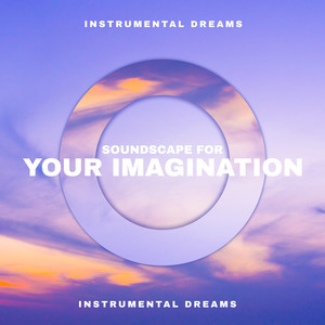 Instrumental Dreams: Soundscape for Your Imagination