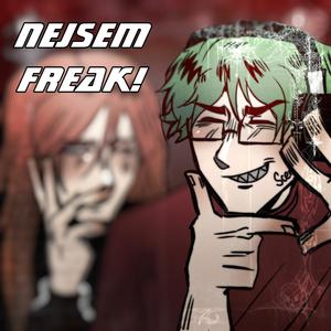 NEJSEM FREAK! (Slowed Down) (Explicit)