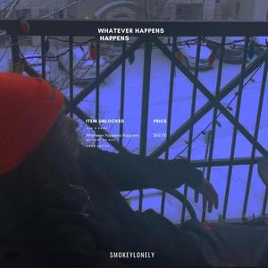 Whatever Happens Happens (Explicit)