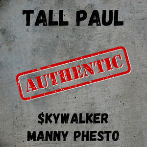 Authentic (feat. Manny Phesto & $kywalker) (Explicit)