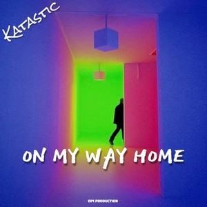 Katastic 卡老师 - ON MY WAY HOME(Prod by TtoneHowUFeel)