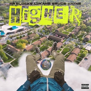 Higher (feat. MR. BLOCK 6 & BRUCE WAYNE) [Explicit]