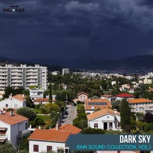 Dark Sky - Rain Sound Collection, Vol.1