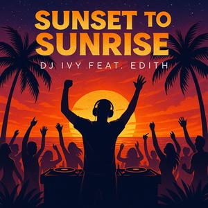 Sunset to Sunrise (feat. Edith, Akili, St.Emmo)