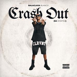 Crash Out (Sa Nhafisa) (Explicit)